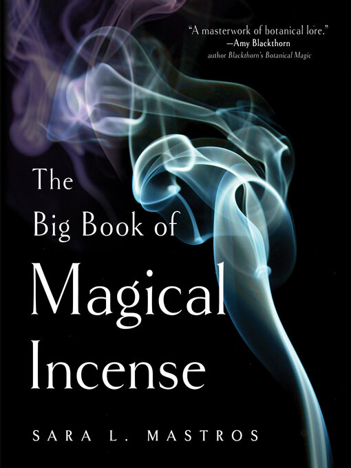 Title details for The Big Book of Magical Incense by Sara L. Mastros - Available